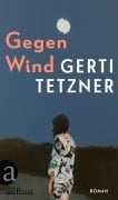 Cover-Bild zum Titel 'Gegen Wind' von 'Gerti Tetzner'