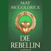 Cover-Bild zum Titel 'Die Rebellin' von 'Jan Coffey, May Mcgoldrick'