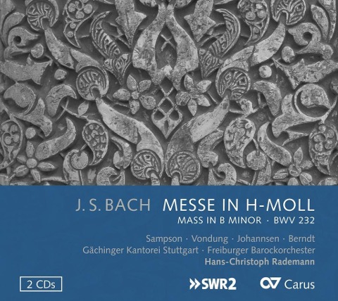 h-moll Messe BWV 232 - H-C. Sampson/Vondung/Gächinger Kantorei/Rademann