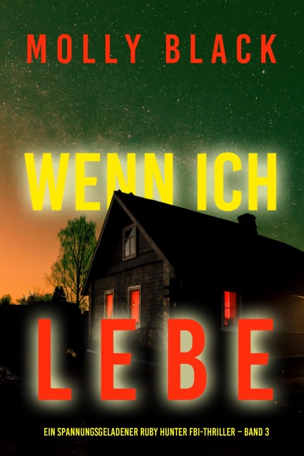 Wenn ich lebe (Ein spannungsgeladener Ruby Hunter FBI-Thriller - Band 3) - Molly Black