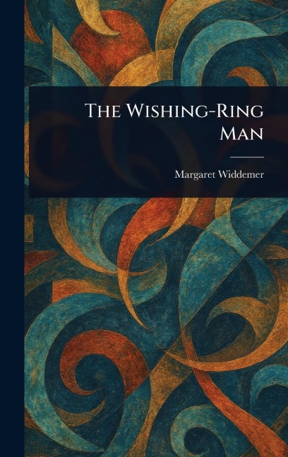 The Wishing-Ring Man - Margaret Widdemer