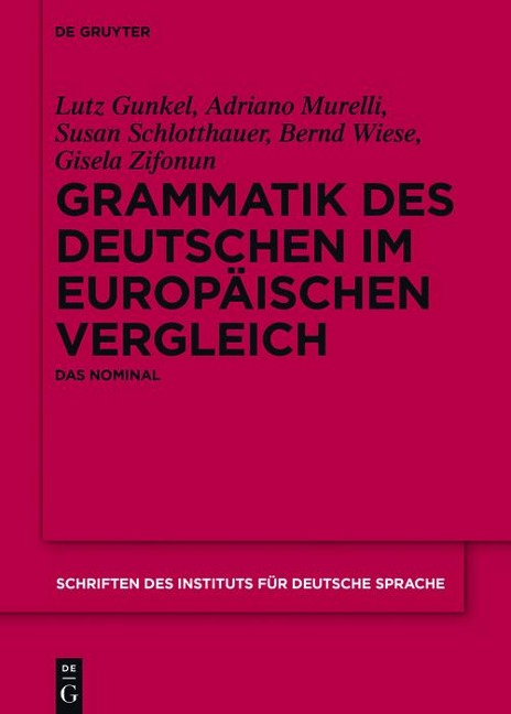 Grammatik des Deutschen im europäischen Vergleich - Lutz Gunkel, Adriano Murelli, Susan Schlotthauer, Bernd Wiese, Gisela Zifonun