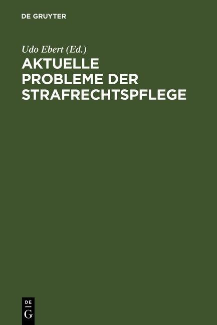 Aktuelle Probleme der Strafrechtspflege - 