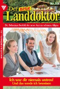 Der neue Landdoktor 20 - Arztroman - Tessa Hofreiter
