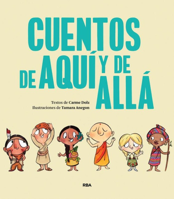 Cuentos de Aquí Y de Allá / Stories from Here and There - Carme Dolz