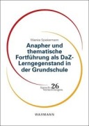 Cover-Bild zum Titel 'Anapher und thematische Fortführung als DaZ-Lerngegenstand in der Grundschule' von 'Wienke Spiekermann'
