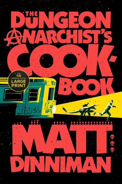 The Dungeon Anarchist's Cookbook - Matt Dinniman