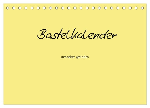 Bastelkalender - Gelb (Tischkalender 2025 DIN A5 quer), CALVENDO Monatskalender - Nina Tobias