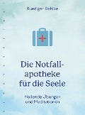 Cover-Bild zum Titel 'Die Notfallapotheke für die Seele' von 'Ruediger Dahlke'