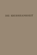 Cover-Bild zum Titel 'Die Krebskrankheit' von 'Rudolf Maresch, Emil Redlich, Hans Pichler, Wolfgang Denk, Hermann Marschik'