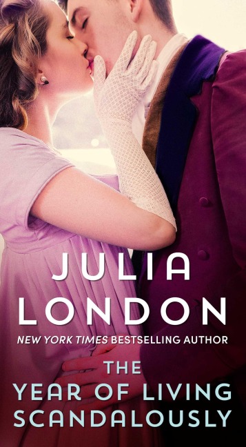 The Year of Living Scandalously - Julia London