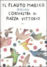 Il flauto magico secondo l'Orchestra di Piazza Vittorio - 