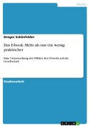 Cover-Bild zum Titel 'Das E-book: Mehr als nur ein wenig praktischer' von 'Gregor Schönfelder'
