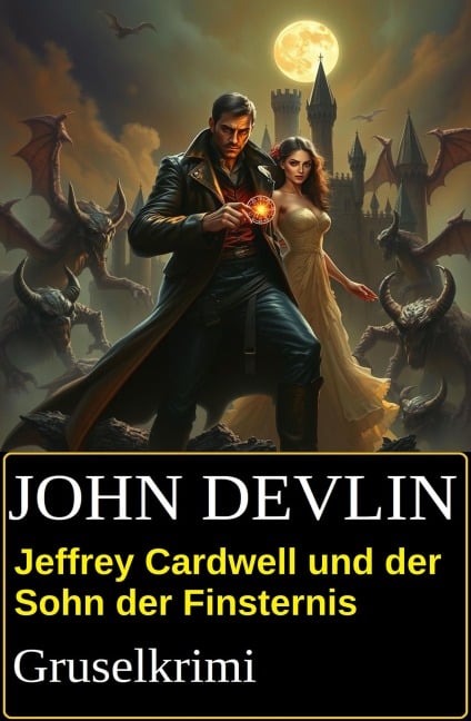 Jeffrey Cardwell und der Sohn der Finsternis: Gruselkrimi - John Devlin