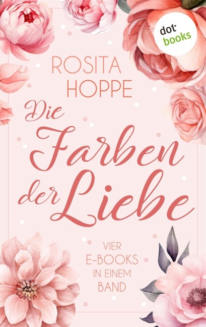 Die Farben der Liebe - Rosita Hoppe