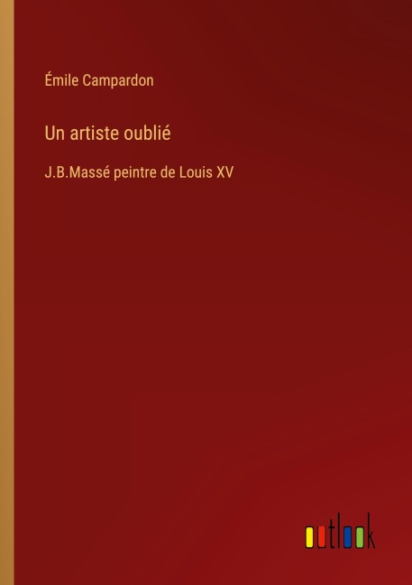 Un artiste oublié - Émile Campardon