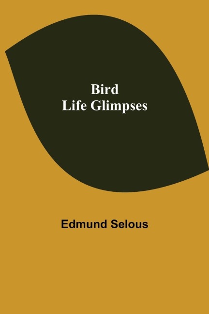Bird Life Glimpses - Edmund Selous