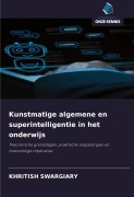 Cover-Bild zum Titel 'Kunstmatige algemene en superintelligentie in het onderwijs' von 'Khritish Swargiary'