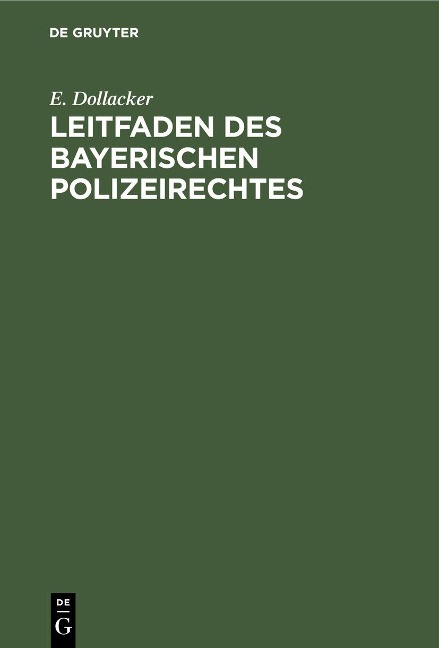 Leitfaden des bayerischen Polizeirechtes - E. Dollacker
