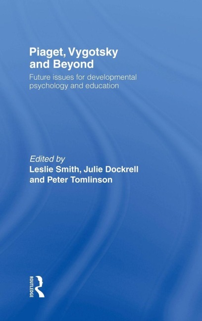 Piaget, Vygotsky & Beyond - 