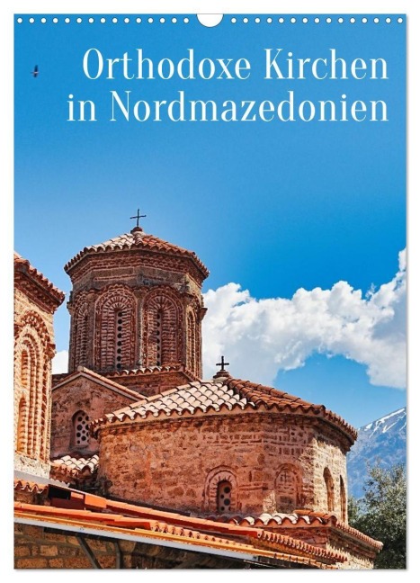 Orthodoxe Kirchen in Nordmazedonien (Wandkalender 2027 DIN A3 hoch), CALVENDO Monatskalender - SchalomNet Vorndran