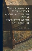 Cover-Bild zum Titel 'The Judgment of the Court of Arches and of the Judicial Committee of the Privy Council' von 'Benjamin Wills Newton'