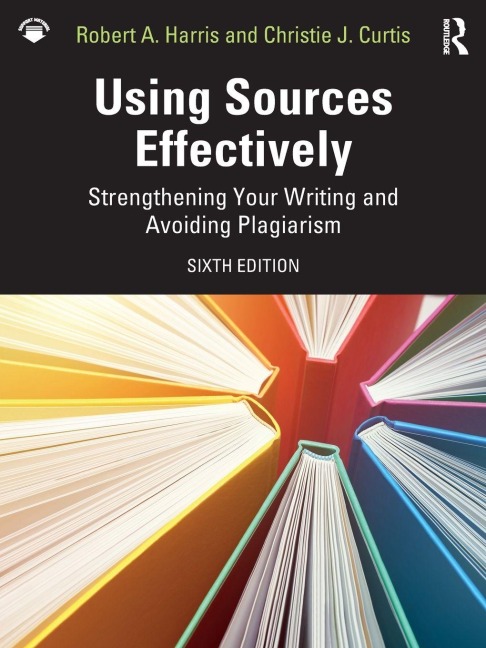 Using Sources Effectively - Christie J. Curtis, Robert A. Harris