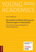 Cover-Bild zum Titel 'Die urheberrechtliche Nutzung von Tätowierungen in Videospielen' von 'Lukas Thalheimer'