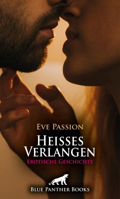 Heisses Verlangen | Erotische Geschichte - Eve Passion