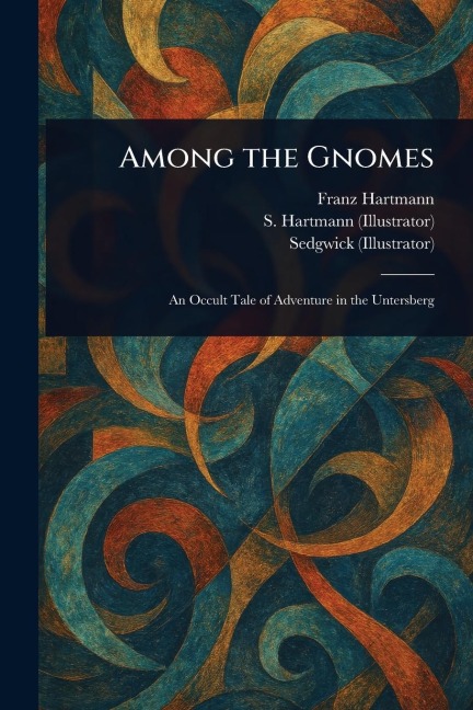 Among the Gnomes - Franz Hartmann, S. Hartmann, Sedgwick