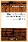 Cover-Bild zum Titel 'Comme Il Vous Plaira: Comédie En 3 Actes Et En Prose (Éd.1856)' von 'William Shakespeare'