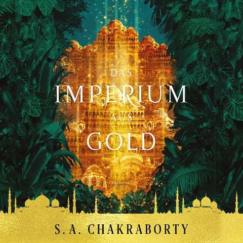 Das Imperium aus Gold - Daevabad Band 3 - S. A. Chakraborty