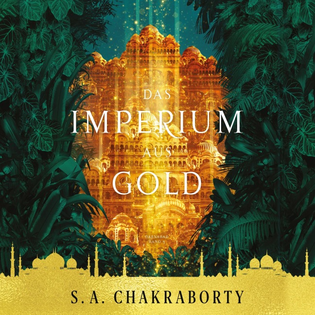 Das Imperium aus Gold - Daevabad Band 3 - S. A. Chakraborty