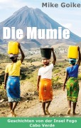 Cover-Bild zum Titel 'Die Mumie' von 'Michael Goike'