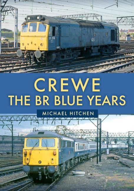 Crewe: The Br Blue Years - Michael Hitchen