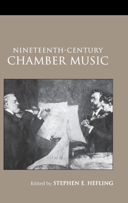 Nineteenth-Century Chamber Music - Stephen Hefling