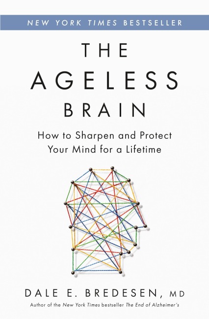 Ageless Brain - Md Dale E. Bredesen