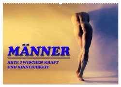 Cover-Bild zum Titel 'MÄNNER - AKTE ZWISCHEN KRAFT UND SINNLICHKEIT (Wandkalender 2026 DIN A2 quer), CALVENDO Monatskalender' von 'Michael Borgulat'