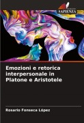 Cover-Bild zum Titel 'Emozioni e retorica interpersonale in Platone e Aristotele' von 'Rosario Fonseca López'