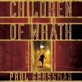 Cover-Bild zum Titel 'Children of Wrath Lib/E' von 'Paul Grossman'