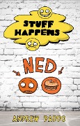 Cover-Bild zum Titel 'Stuff Happens: Ned' von 'Andrew Daddo'