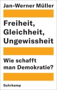 Cover-Bild zum Titel 'Freiheit, Gleichheit, Ungewissheit' von 'Jan-Werner Müller'