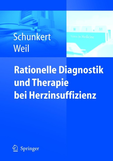 Rationelle Diagnostik und Therapie bei Herzinsuffizienz - Joachim Weil, Heribert Schunkert