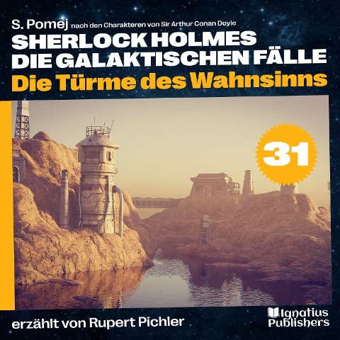 Die Türme des Wahnsinns (Sherlock Holmes - Die galaktischen Fälle, Folge 31) - Arthur Conan Doyle, S. Pomej