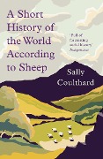 Cover-Bild zum Titel 'A Short History of the World According to Sheep' von 'Sally Coulthard'