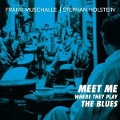 Meet Me Where They Play The Blues - Stephan Holstein Frank Muschalle