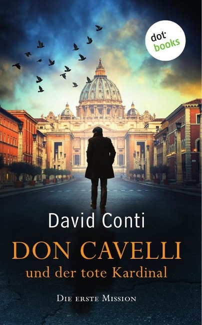 Don Cavelli und der tote Kardinal: Die erste Mission - David Conti