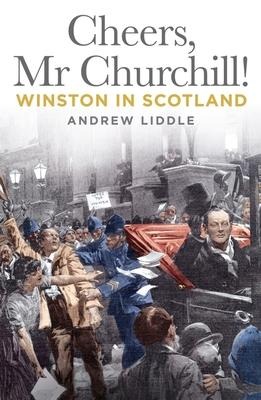 Cheers, Mr Churchill! - Andrew Liddle