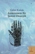 Cover-Bild zum Titel 'Anneannem Bir Saman Duasiydi' von 'Güler Kalem'