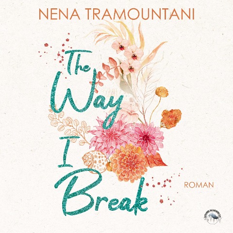 The Way I Break - Nena Tramountani
